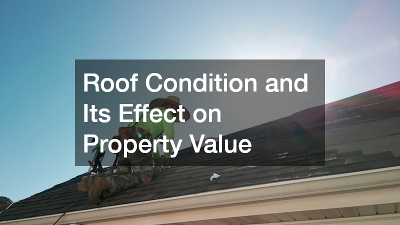 Roof Condition and Its Effect on Property Value