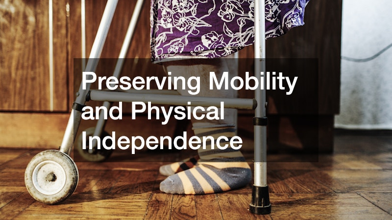Preserving Mobility and Physical Independence