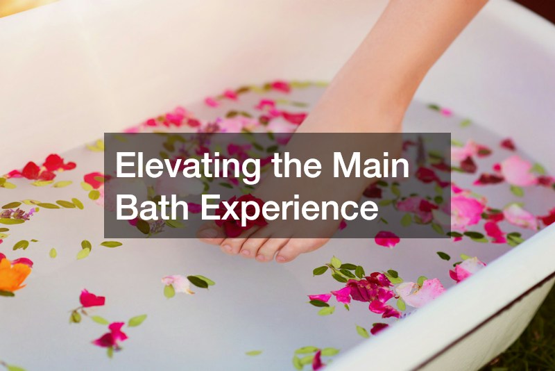Elevating the Main Bath Experience