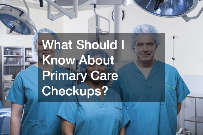 What Should I Know About Primary Care Checkups?
