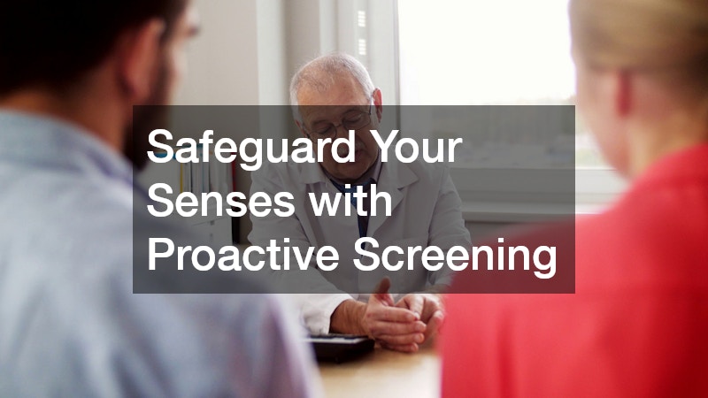 Safeguard Your Senses with Proactive Screening