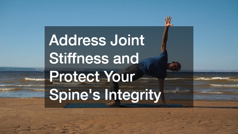 Address Joint Stiffness and Protect Your Spine