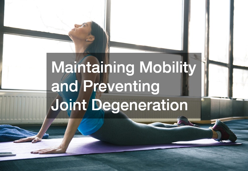 Maintaining Mobility and Preventing Joint Degeneration