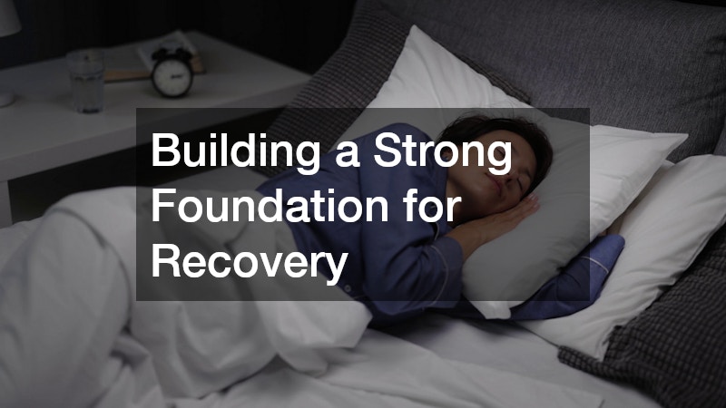Building a Strong Foundation for Recovery