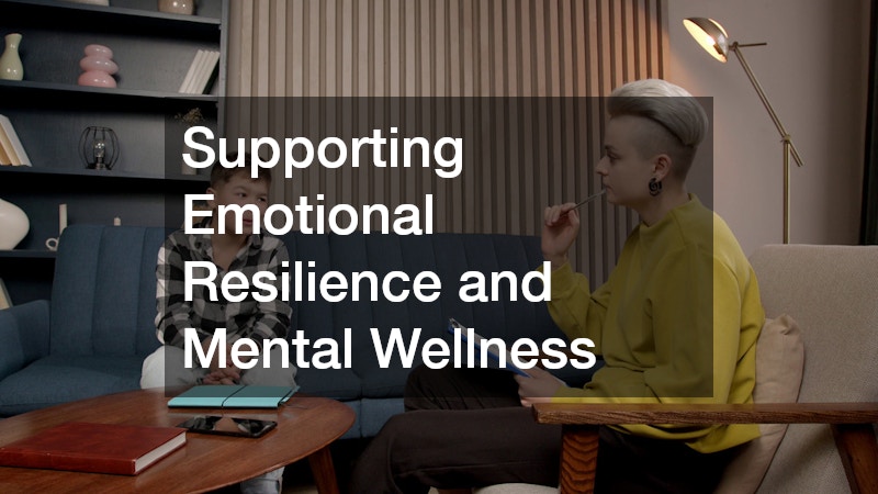 Supporting Emotional Resilience and Mental Wellness