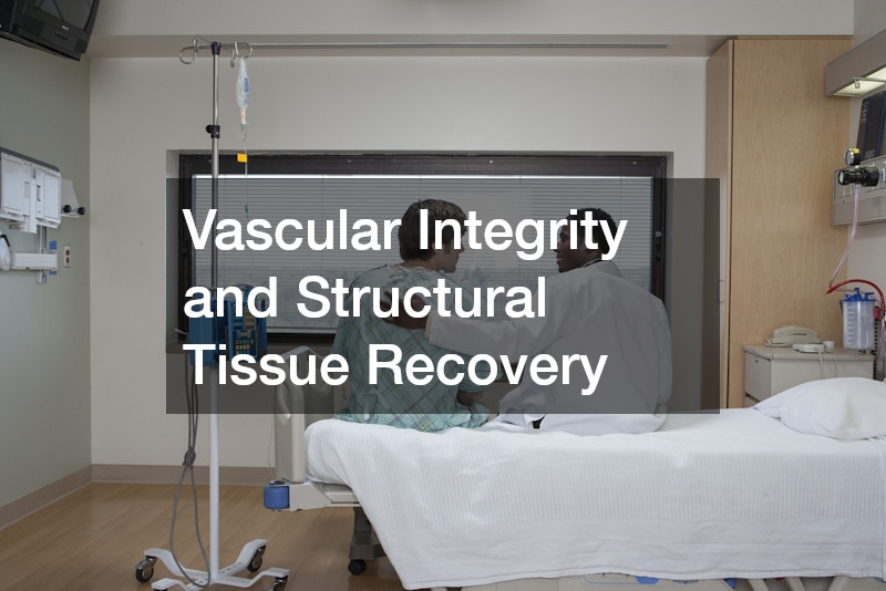 Vascular Integrity and Structural Tissue Recovery