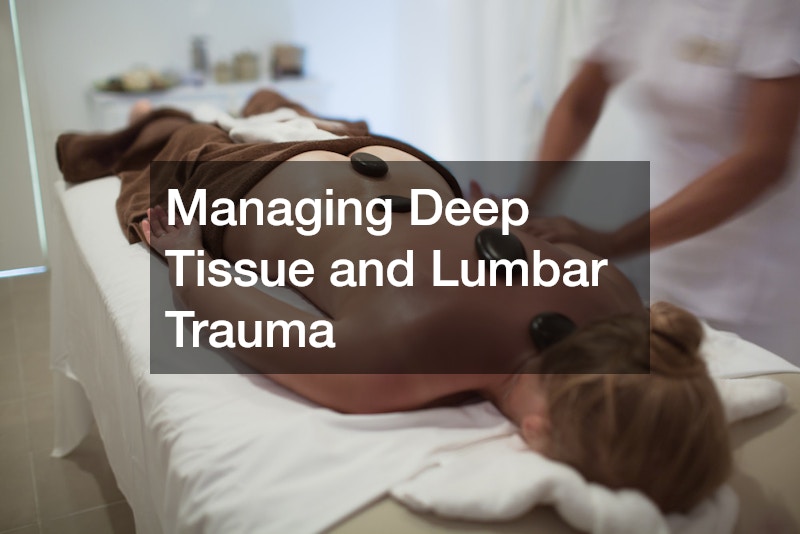 Managing Deep Tissue and Lumbar Trauma