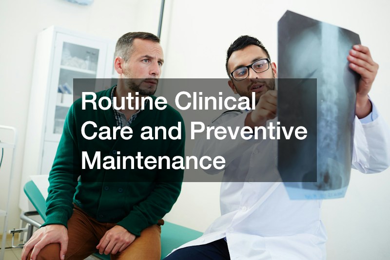 Routine Clinical Care and Preventive Maintenance