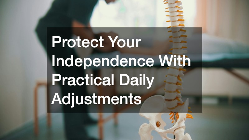 Protect Your Independence With Practical Daily Adjustments