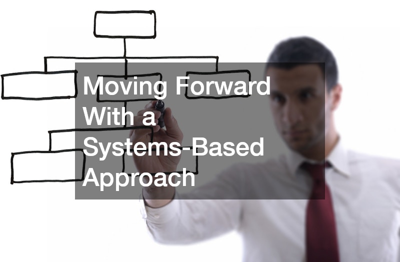 Moving Forward With a Systems-Based Approach