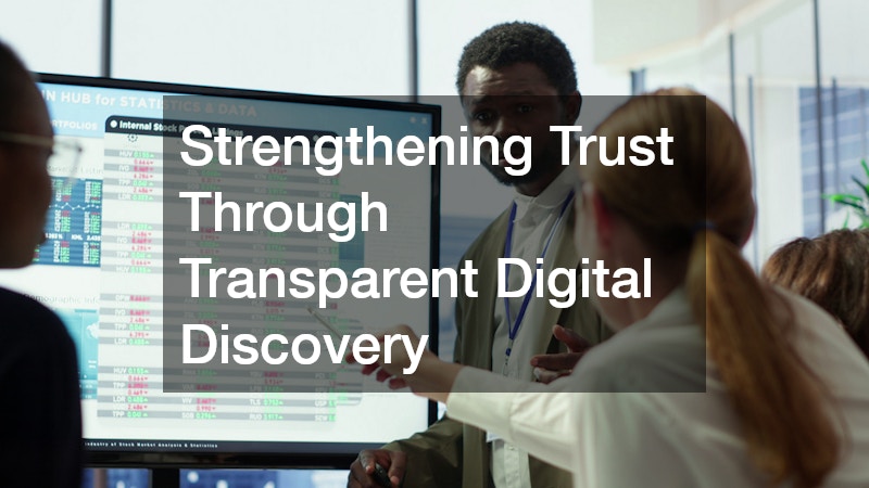 Strengthening Trust Through Transparent Digital Discovery