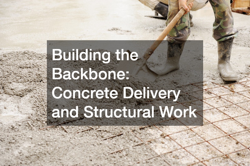 Building the Backbone: Concrete Delivery and Structural Work