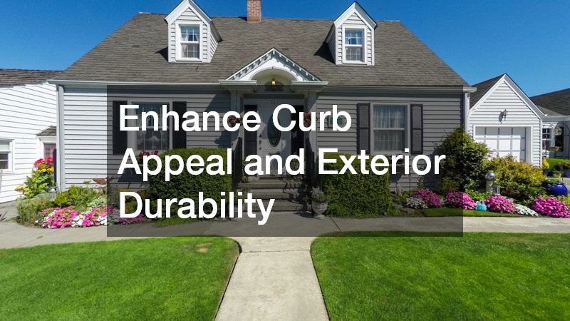 Enhance Curb Appeal and Exterior Durability