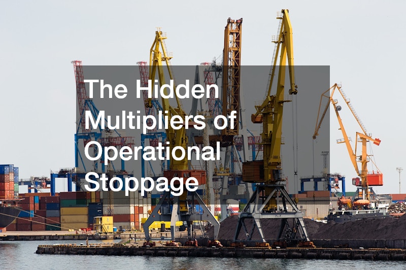 The Hidden Multipliers of Operational Stoppage