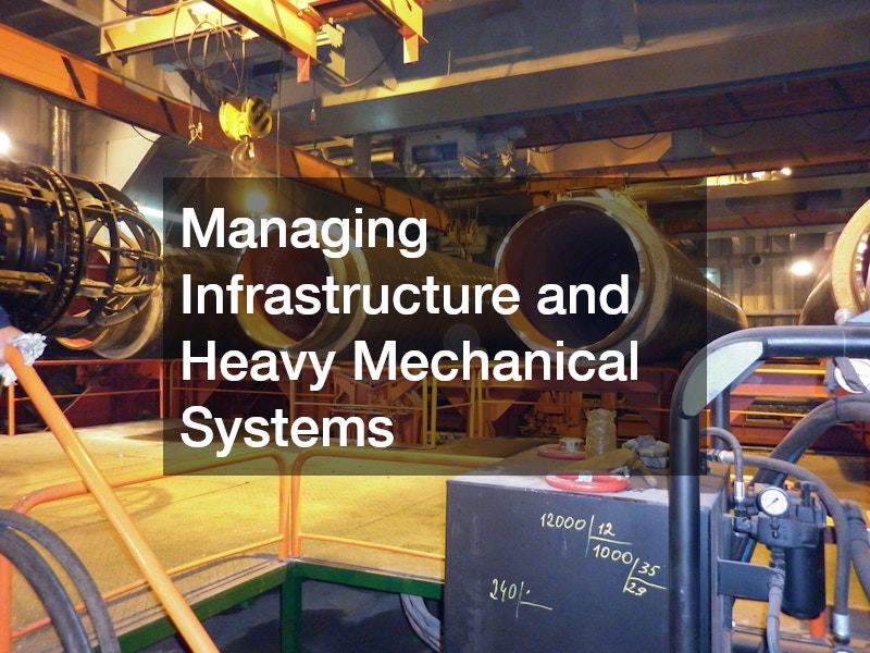 Managing Infrastructure and Heavy Mechanical Systems