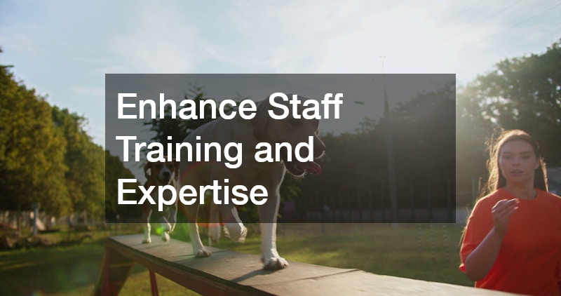 Enhance Staff Training and Expertise
