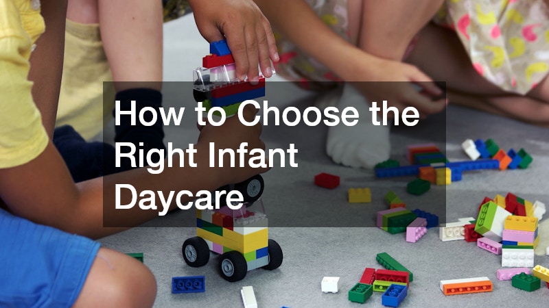 How to Choose the Right Infant Daycare