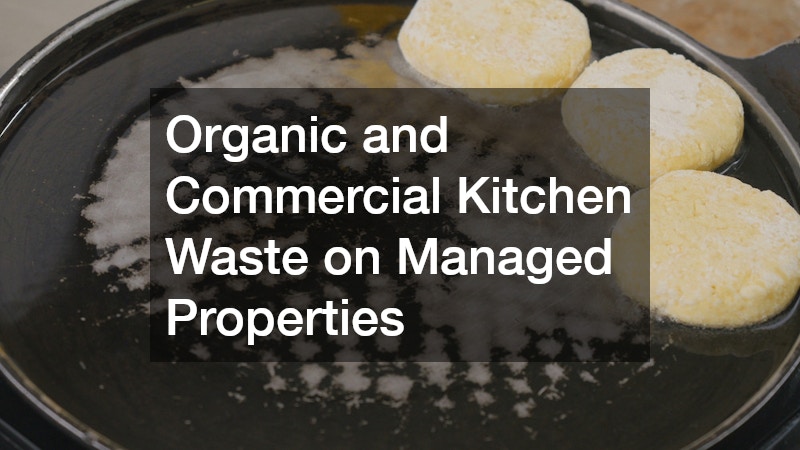 Organic and Commercial Kitchen Waste on Managed Properties
