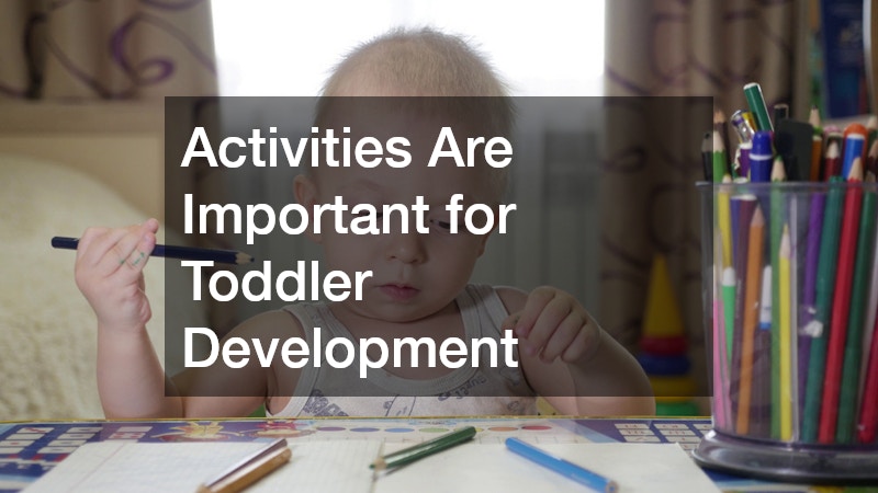 Activities Are Important for Toddler Development