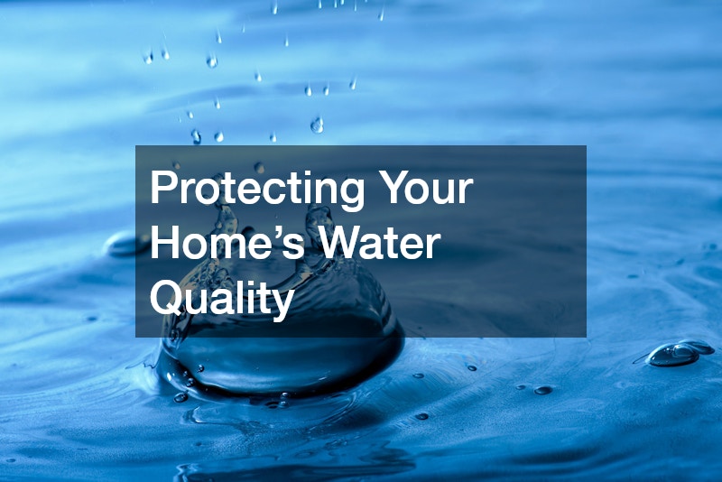 Protecting Your Home’s Water Quality