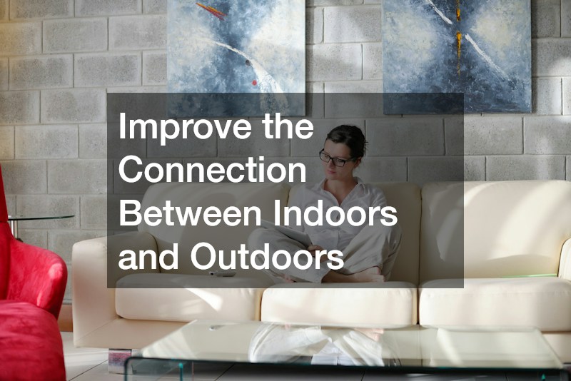 Improve the Connection Between Indoors and Outdoors