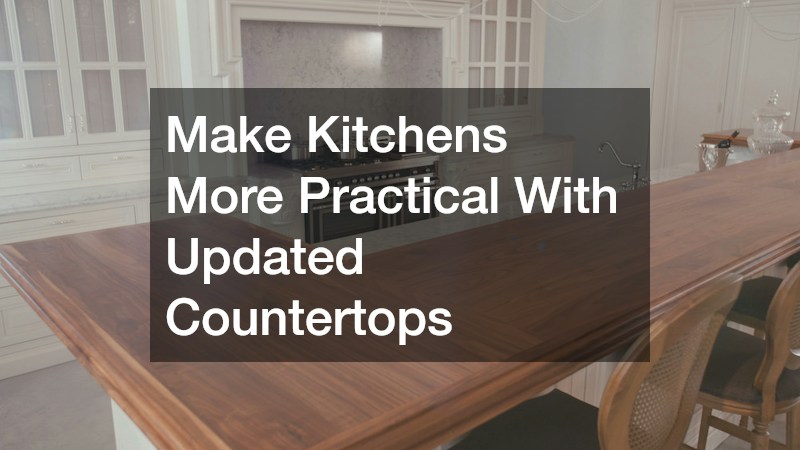 Make Kitchens More Practical With Updated Countertops