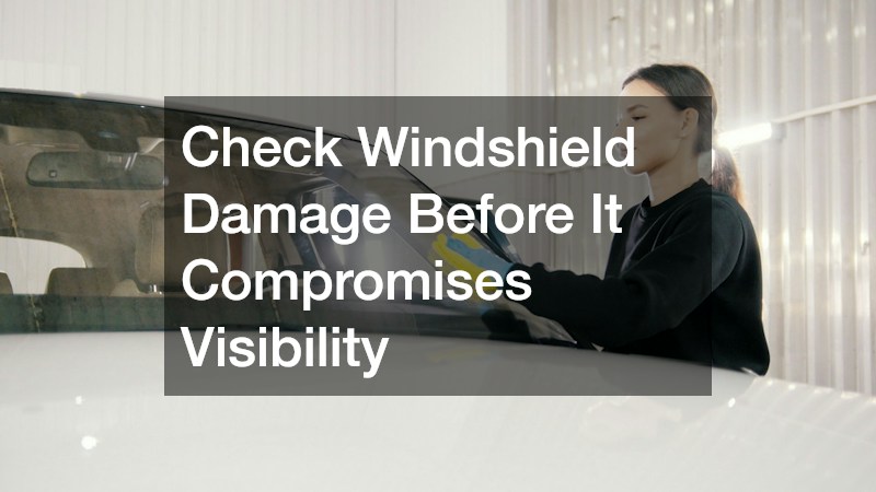Check Windshield Damage Before It Compromises Visibility