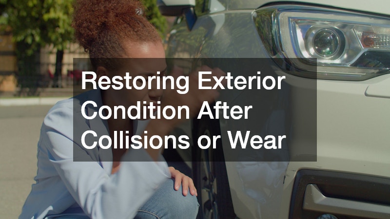 Restoring Exterior Condition After Collisions or Wear