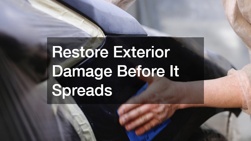 Restore Exterior Damage Before It Spreads