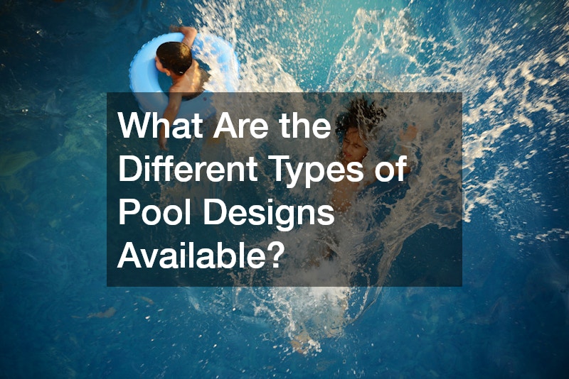 What Are the Different Types of Pool Designs Available?