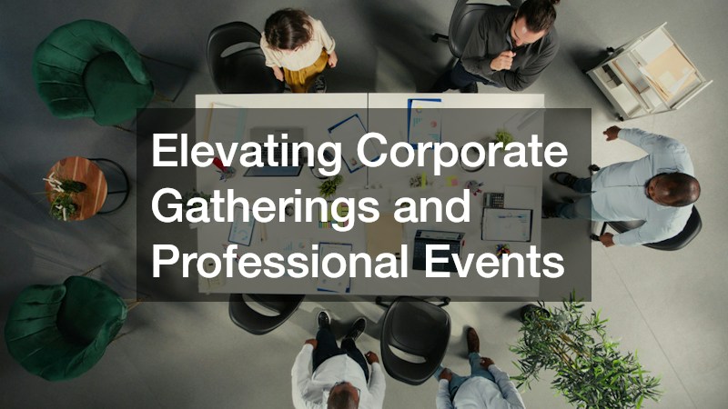Elevating Corporate Gatherings and Professional Events