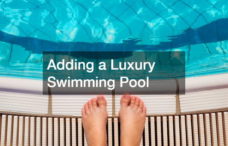 Adding a Luxury Swimming Pool