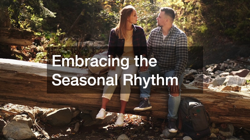 Embracing the Seasonal Rhythm