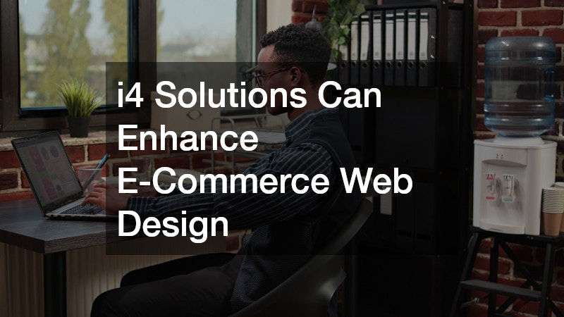 i4 Solutions Can Enhance E-Commerce Web Design