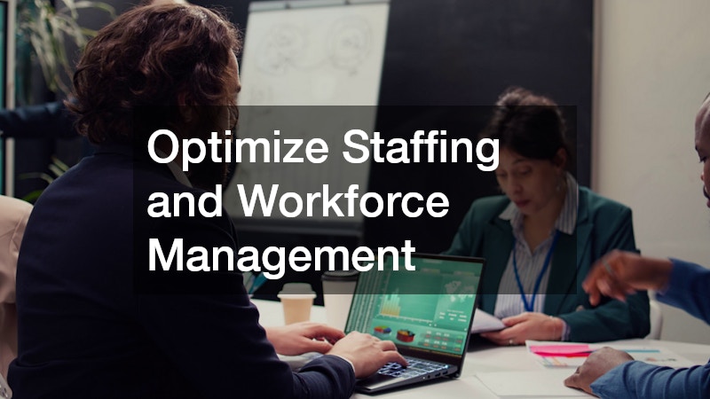Optimize Staffing and Workforce Management