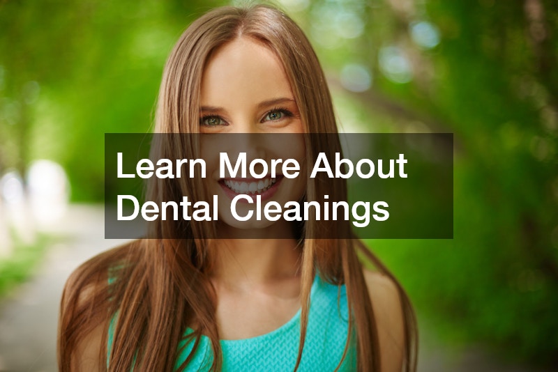 Learn More About Dental Cleanings