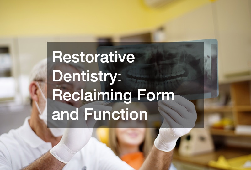 Restorative Dentistry: Reclaiming Form and Function