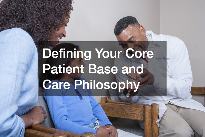 Defining Your Core Patient Base and Care Philosophy