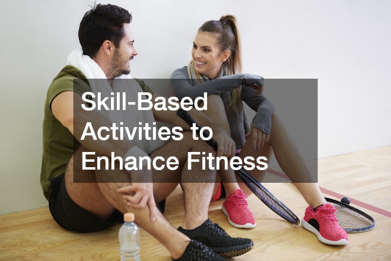 Skill-Based Activities to Enhance Fitness