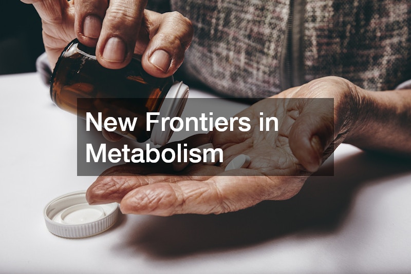 New Frontiers in Metabolism