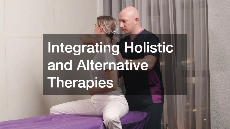 Integrating Holistic and Alternative Therapies
