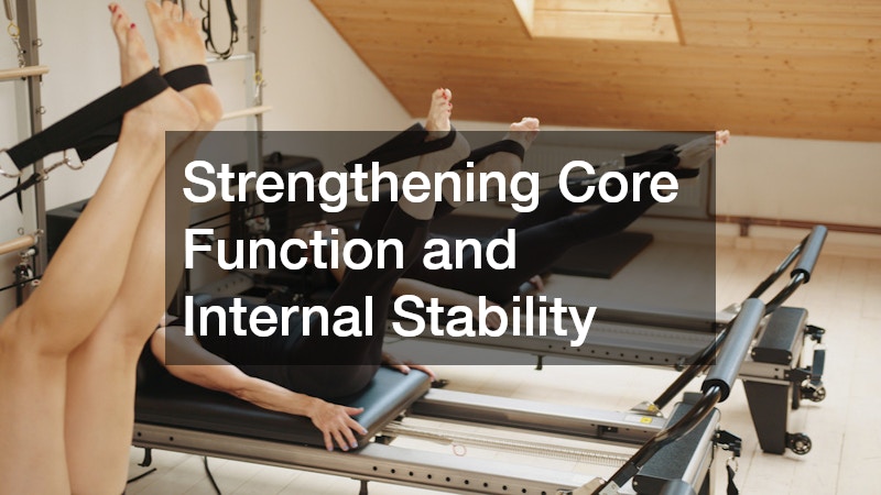 Strengthening Core Function and Internal Stability