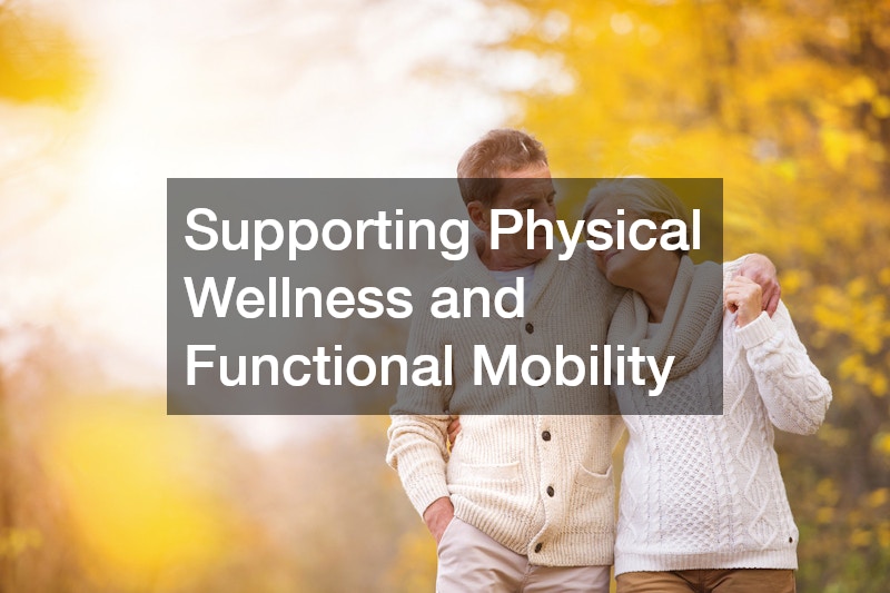 Supporting Physical Wellness and Functional Mobility