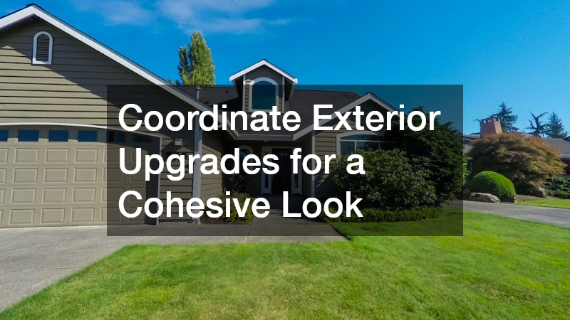 Coordinate Exterior Upgrades for a Cohesive Look