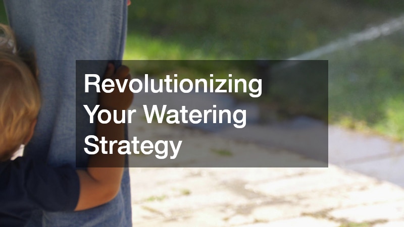 Revolutionizing Your Watering Strategy