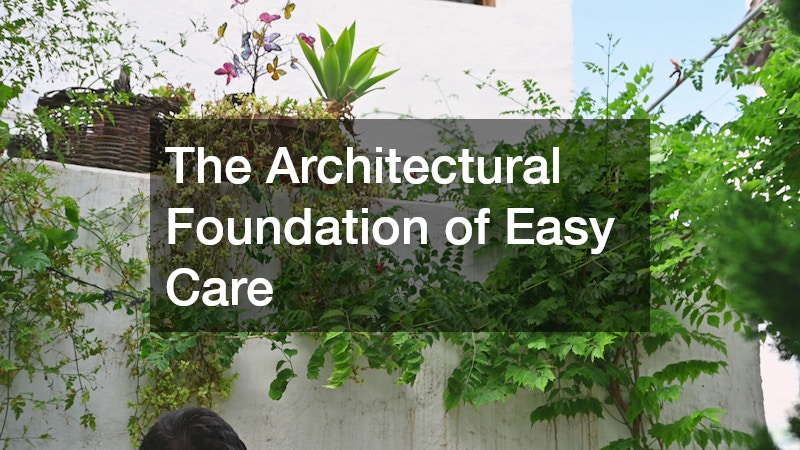 The Architectural Foundation of Easy Care