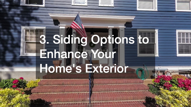 3. Siding Options to Enhance Your Home