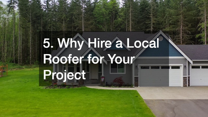 5. Why Hire a Local Roofer for Your Project