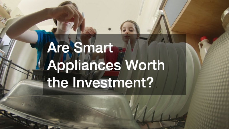Are Smart Appliances Worth the Investment?
