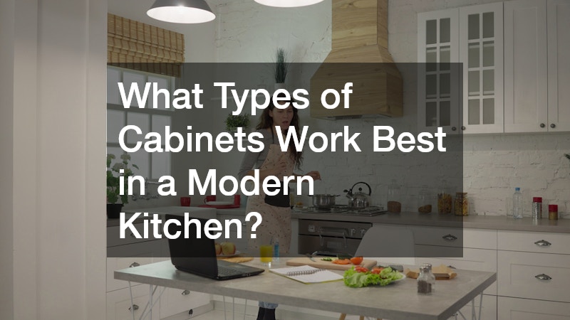 What Types of Cabinets Work Best in a Modern Kitchen?